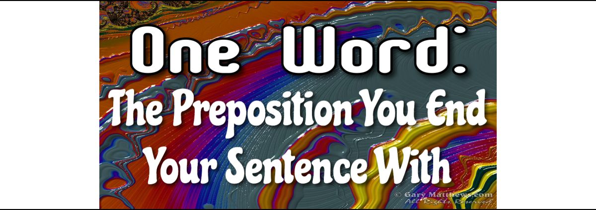 the-preposition-you-end-your-sentence-with