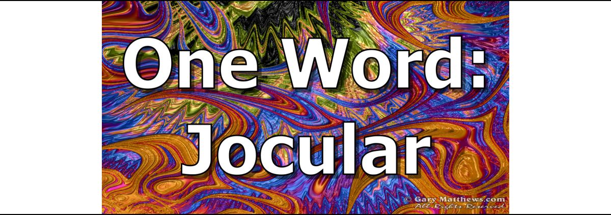 One Word: Jocular