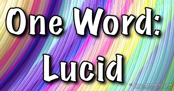 One Word: Lucid